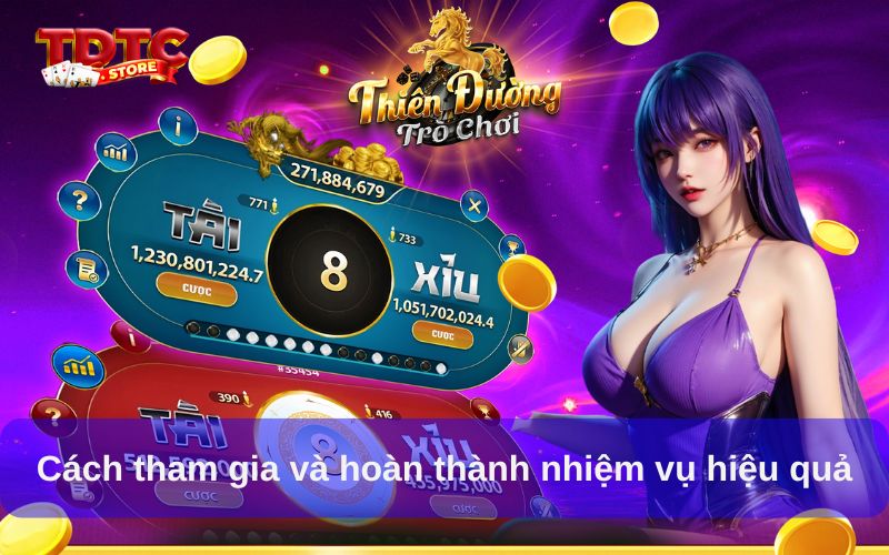Cách tham gia và hoàn thành nhiệm vụ hiệu quả