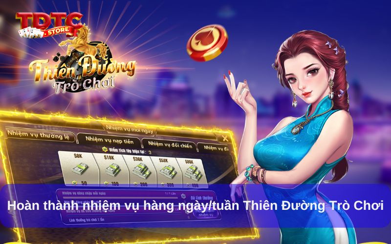 Hoàn thành nhiệm vụ hàng ngày/tuần Thiên Đường Trò Chơi