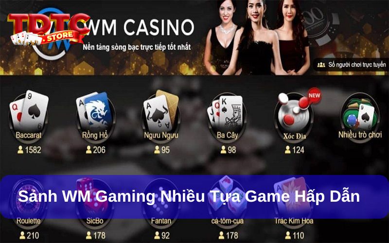 WM Gaming cung cấp đa dạng trò chơi chất lượng